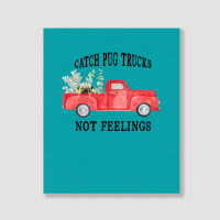 Catch Pug Trucks Not Feelings Portrait Canvas Print | Artistshot