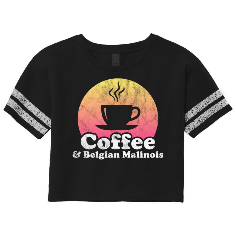 Coffee And Belgian Malinois Belgian Shepherd Pullover Hoodie Scorecard Crop Tee by cm-arts | Artistshot