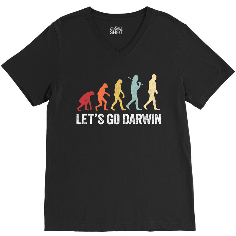 Funny Let's Go Darwin Shirt  Charles Darwin Quote Evolution V-Neck Tee by cm-arts | Artistshot