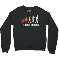 Funny Let's Go Darwin Shirt  Charles Darwin Quote Evolution Crewneck Sweatshirt | Artistshot