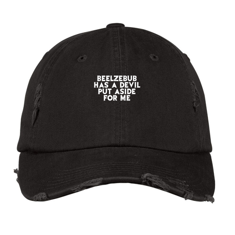 Beelzebub Has A Devil Put Aside For Me Vintage Cap by WayneDavid | Artistshot