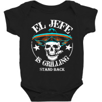 El Jefe Grilling Stand Back Mexican Dad Playera Baby Bodysuit | Artistshot