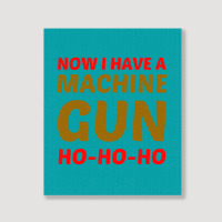 Now I Have A Machine Gun Ho Ho Ho Portrait Canvas Print | Artistshot