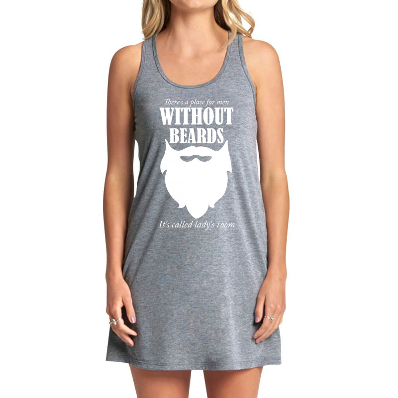 There's A Place For Men Without Beards It's Called The Ladies Room 1 Tank Dress | Artistshot