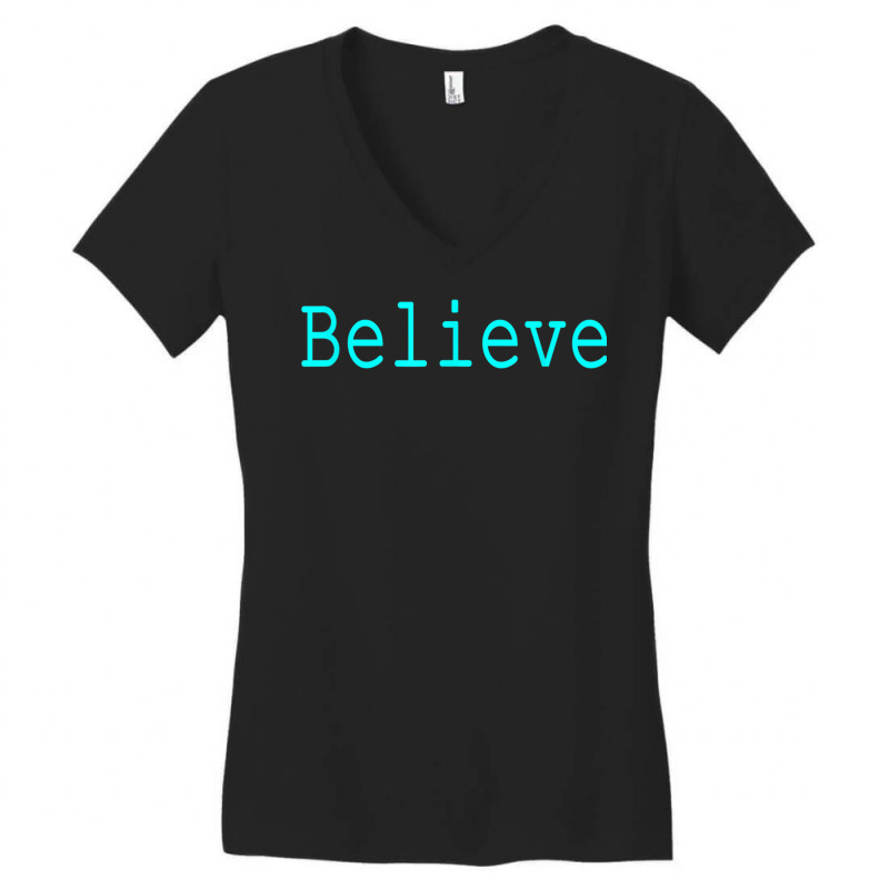 Believe Motivational And Inspirational Mantra For Success T Shirt Women's V-Neck T-Shirt by cm-arts | Artistshot