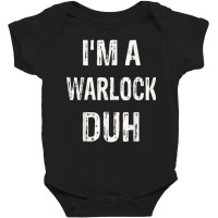 I'm A Warlock Duh Halloween Costume T Shirt Baby Bodysuit | Artistshot