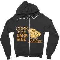 Come To The Dark Side We Have Cookies Zipper Hoodie | Artistshot