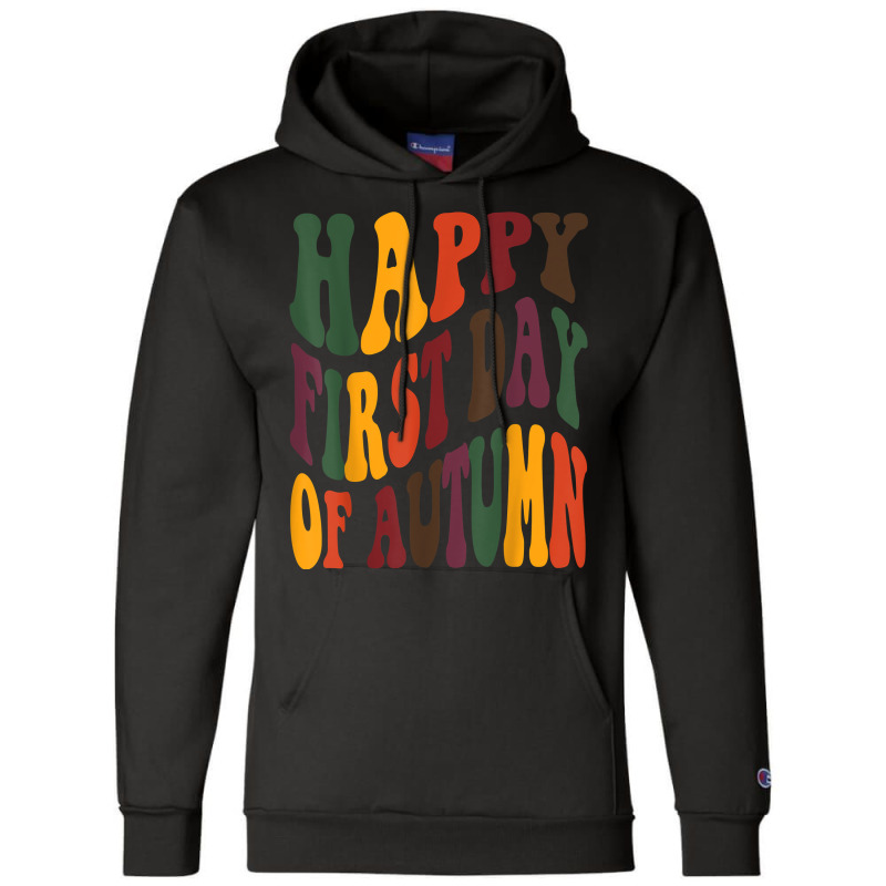 Groovy & Wavy Happy First Day Of Autumn,cute Autumn Colors T Shirt Champion Hoodie | Artistshot