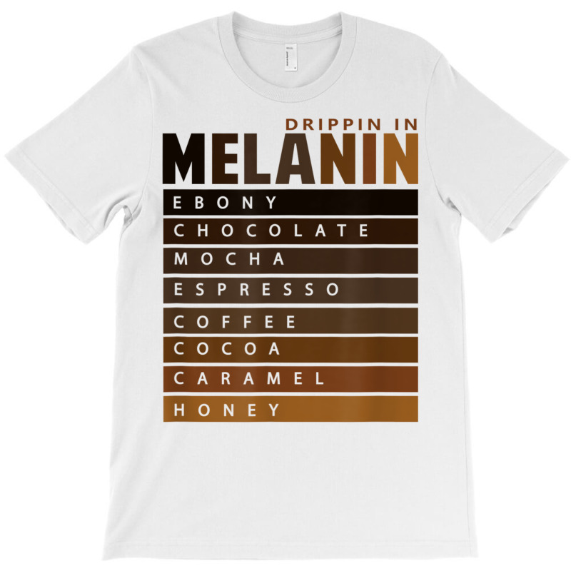 Drippin In Melanin Tee Black Pride T Shirt T-shirt | Artistshot