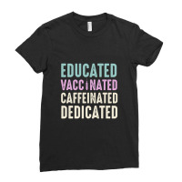 Educated Vaccinated Caffeinated Dedicated Funny Nurse Gift Ladies Fitted T-shirt | Artistshot