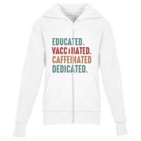 Educated Vaccinated Caffeinated Dedicated Funny Nurse Gift Youth Zipper Hoodie | Artistshot