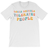 Loves Animals Tolerates People Funny Animal Lover Wildlife Pullover Ho T-shirt | Artistshot