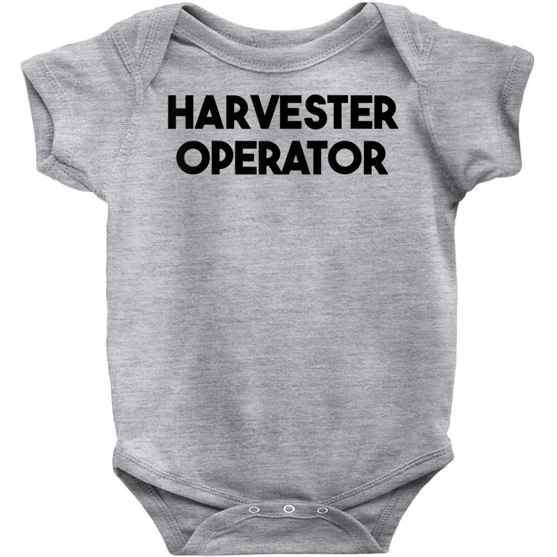 Harvester Operator T Shirt Baby Bodysuit | Artistshot