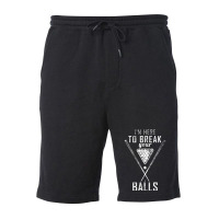 I Am Here To Break Your Balls Sarcastic Billiards Fleece Short | Artistshot