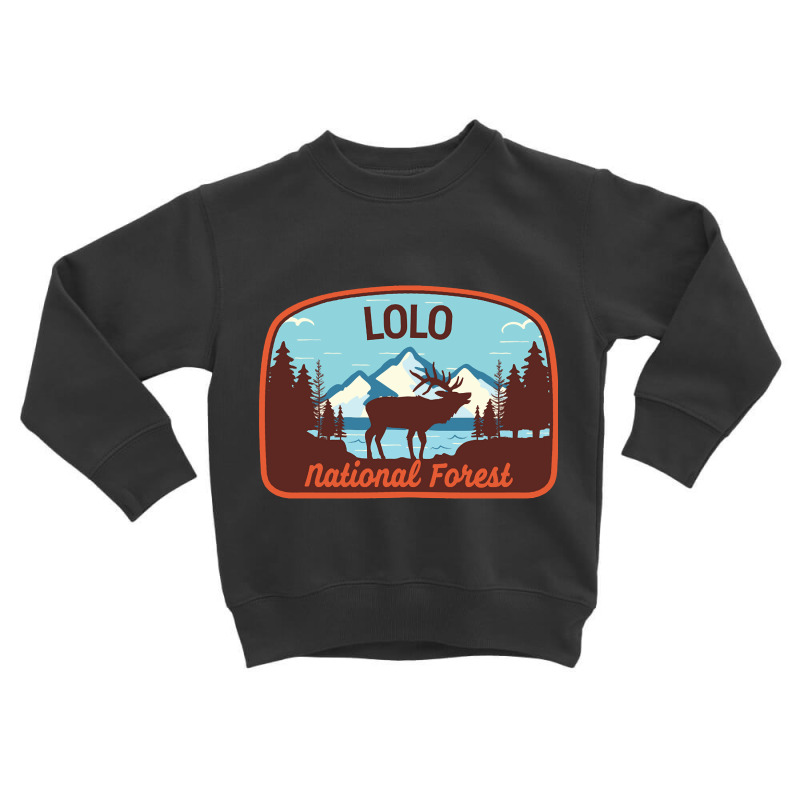 Lolo National Forest, Lolo National Forest Vintage, Lolo National Fore Toddler Sweatshirt by SHOODOD | Artistshot