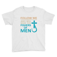 Follow Me Fishers Of Men Christian Hook Gifts T Youth Tee | Artistshot