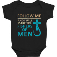 Follow Me Fishers Of Men Christian Hook Gifts T Baby Bodysuit | Artistshot