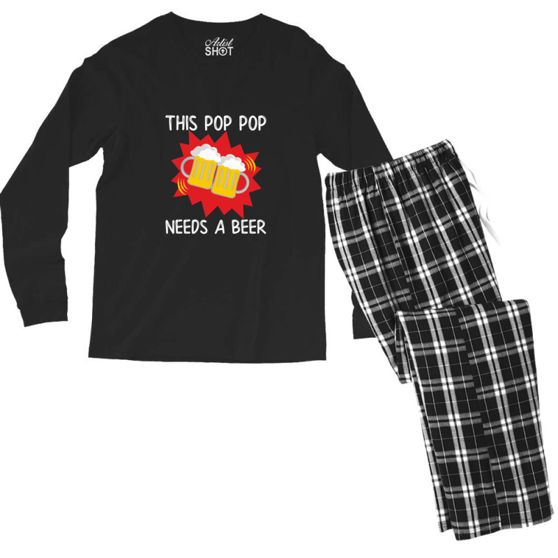 Pop Pop His Pop Pop Needs A Beer Men's Long Sleeve Pajama Set | Artistshot