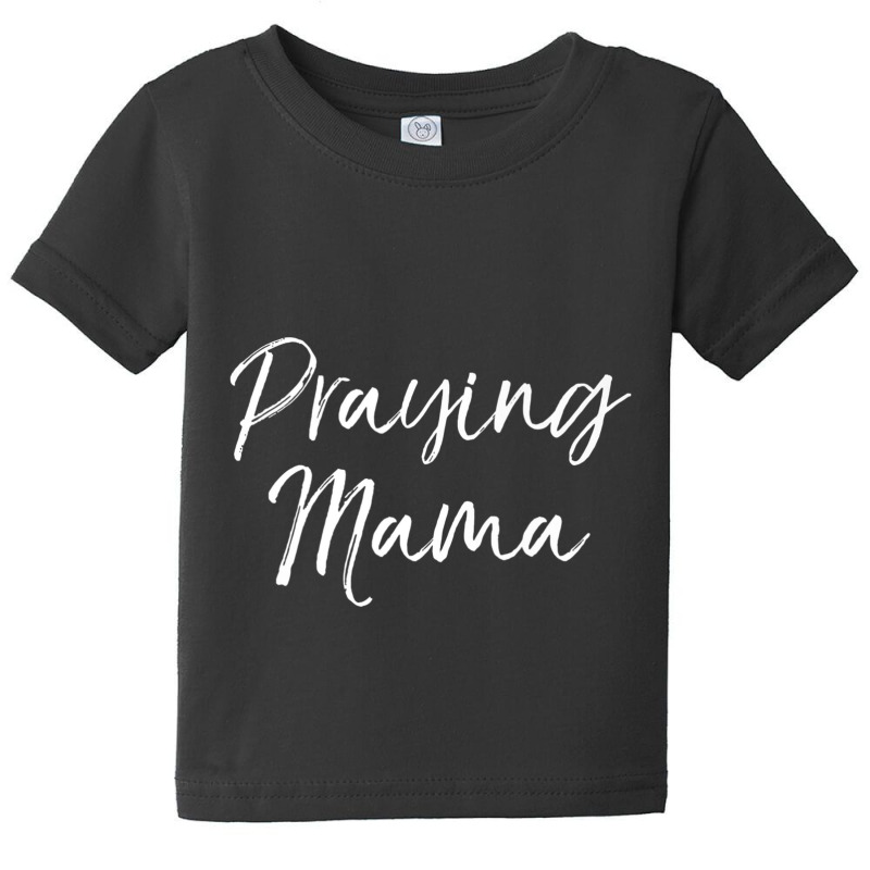 Christian Pray Mother's Day Prayer Warrior Praying Baby Tee | Artistshot