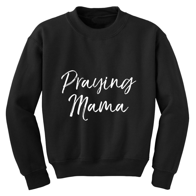 Christian Pray Mother's Day Prayer Warrior Praying Youth Sweatshirt | Artistshot