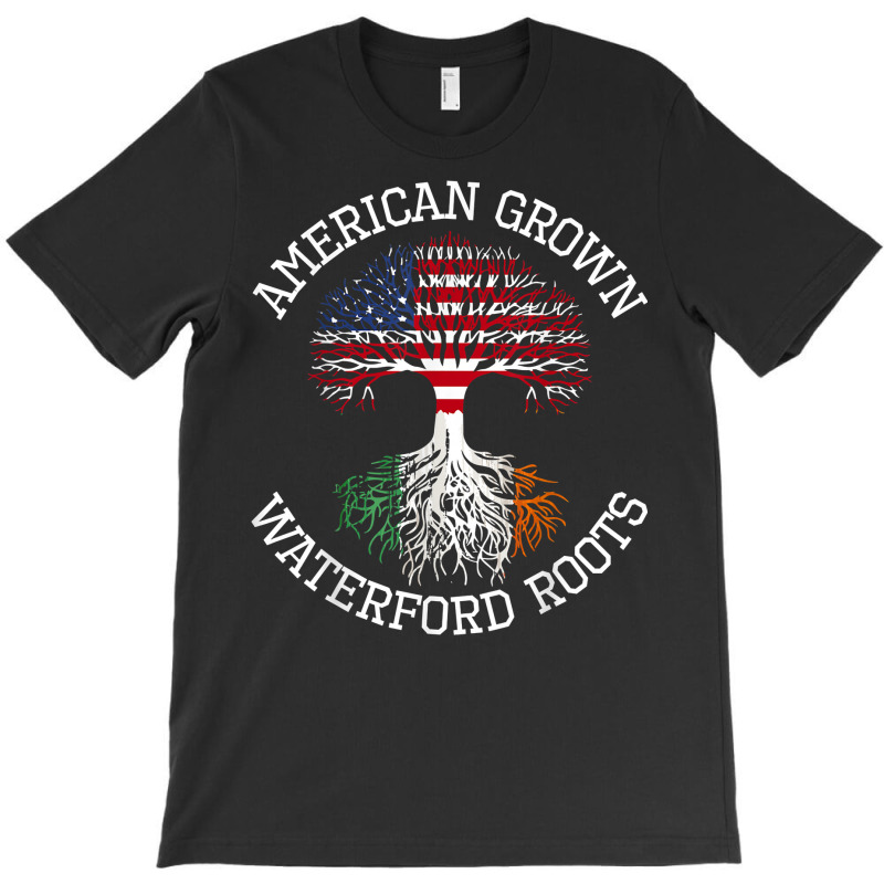 American Grown Waterford Irish Roots Ireland Heritage T Shirt T-shirt | Artistshot