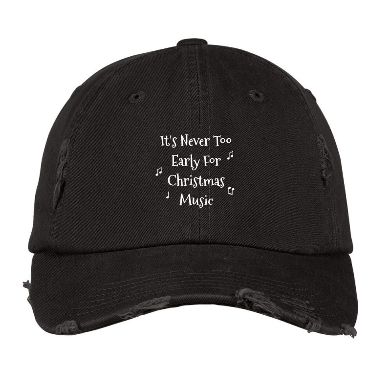 Christmas Music Never Too Early For Christmas Music Vintage Cap | Artistshot