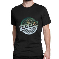 False Alarm Classic T-shirt | Artistshot