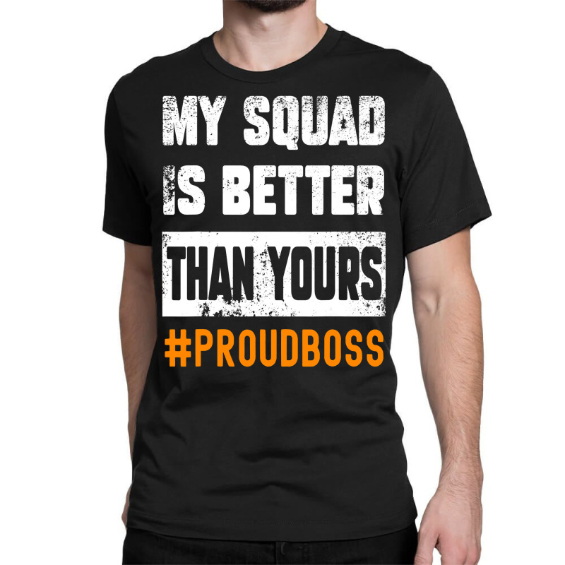 Boss Employees Appreciation Day Funny Quote Work Squad Classic T-shirt by Thanhhuong90 | Artistshot