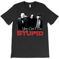 Tts- The Three Stooges You Can't Fix Stupid T-shirt | Artistshot