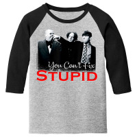 Tts- The Three Stooges You Can't Fix Stupid Youth 3/4 Sleeve | Artistshot