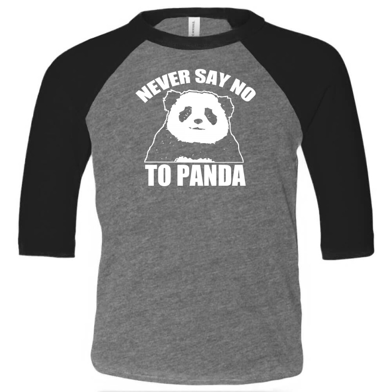 Never Say No To Panda Toddler 3/4 Sleeve Tee | Artistshot