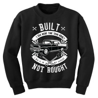 Built Not Bought   More Time Than Money T Shirt Youth Sweatshirt | Artistshot