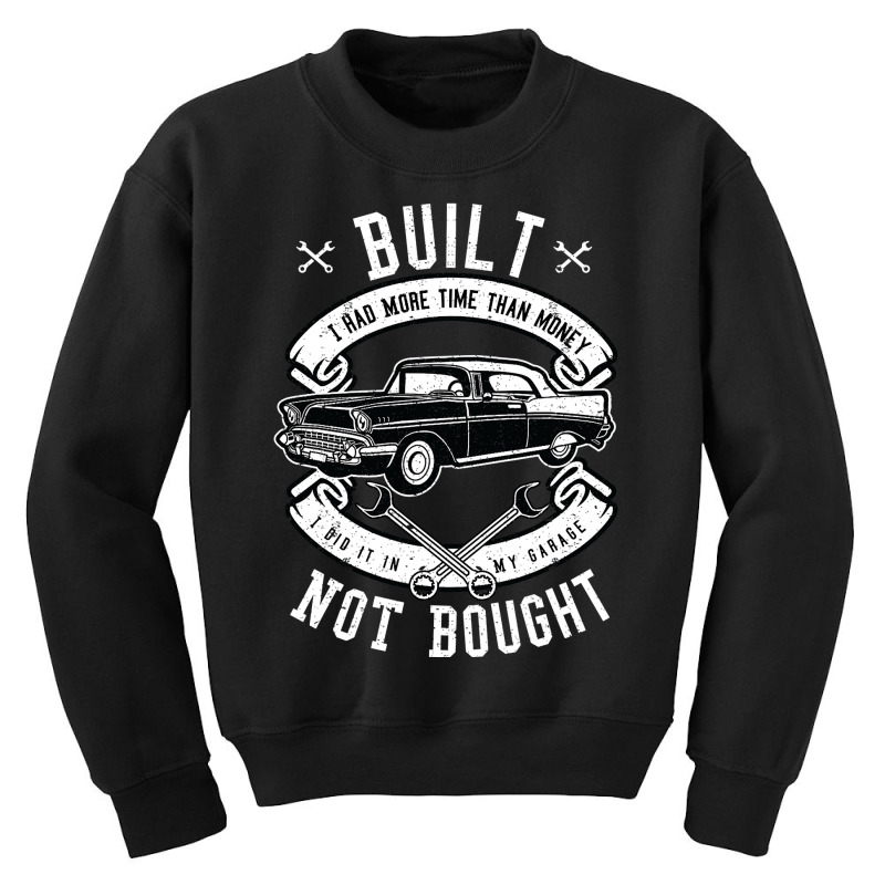 Built Not Bought   More Time Than Money T Shirt Youth Sweatshirt by Thanhhuong90 | Artistshot