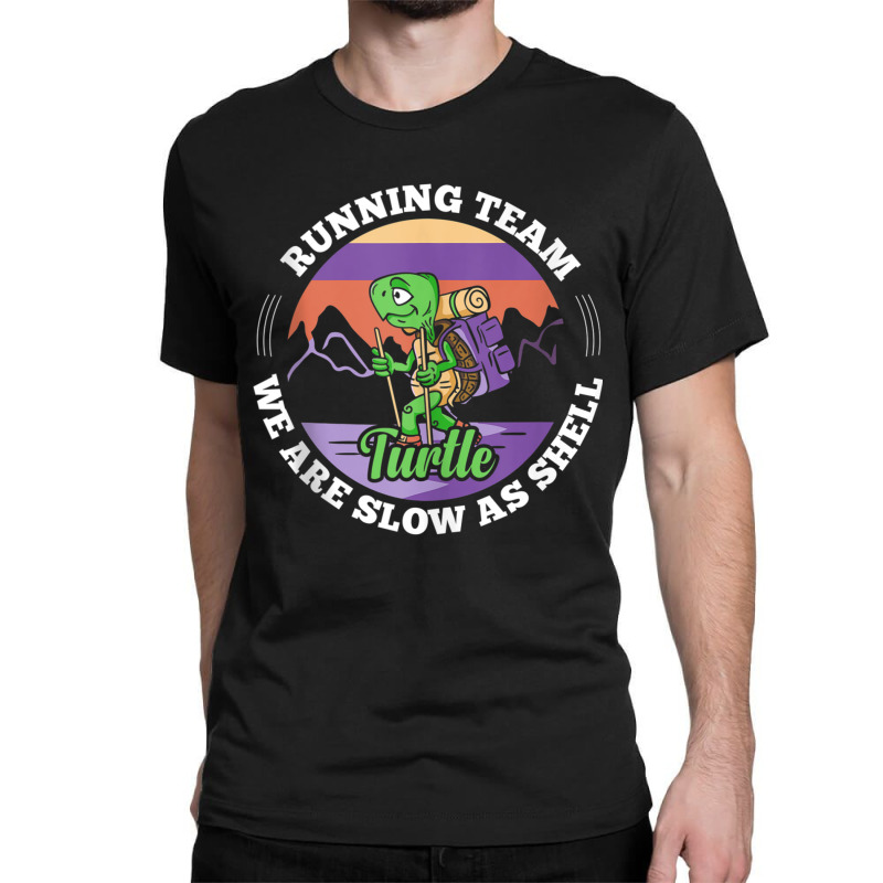 Turtle Running Team   We Are Slow As Shell Funny Running Tank Top Classic T-shirt by cm-arts | Artistshot