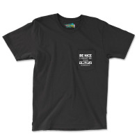 Be Nice I Might Be Your Pilot Someday Aviation Aircraft Pocket T-shirt | Artistshot