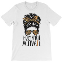 Holy Spirit Activate Black Mom Life Leopard Messy Bun T Shirt T-shirt | Artistshot