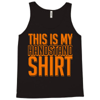 This Is My Handstand Tank Top | Artistshot