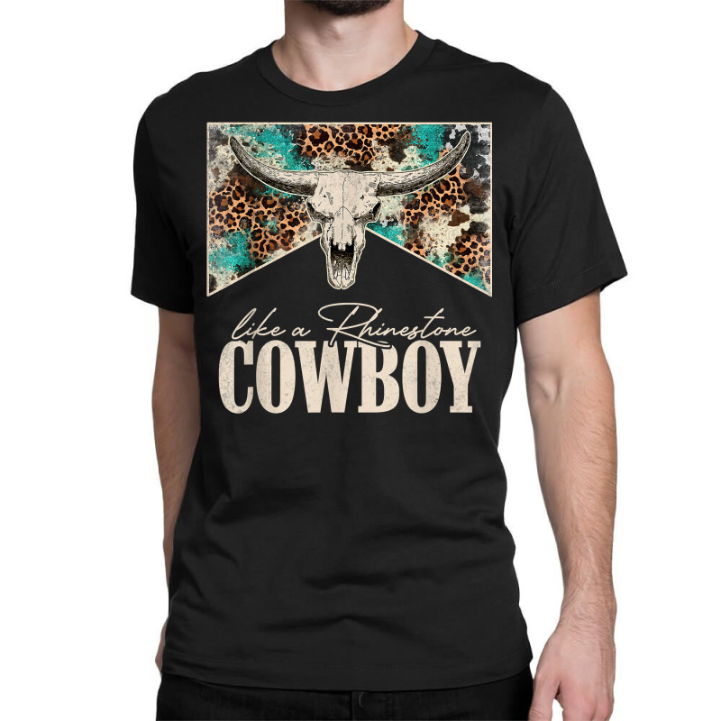 Leopard Bull Skull Western Country Like A Rhinestone Cowboy T Shirt Classic T-shirt by cm-arts | Artistshot