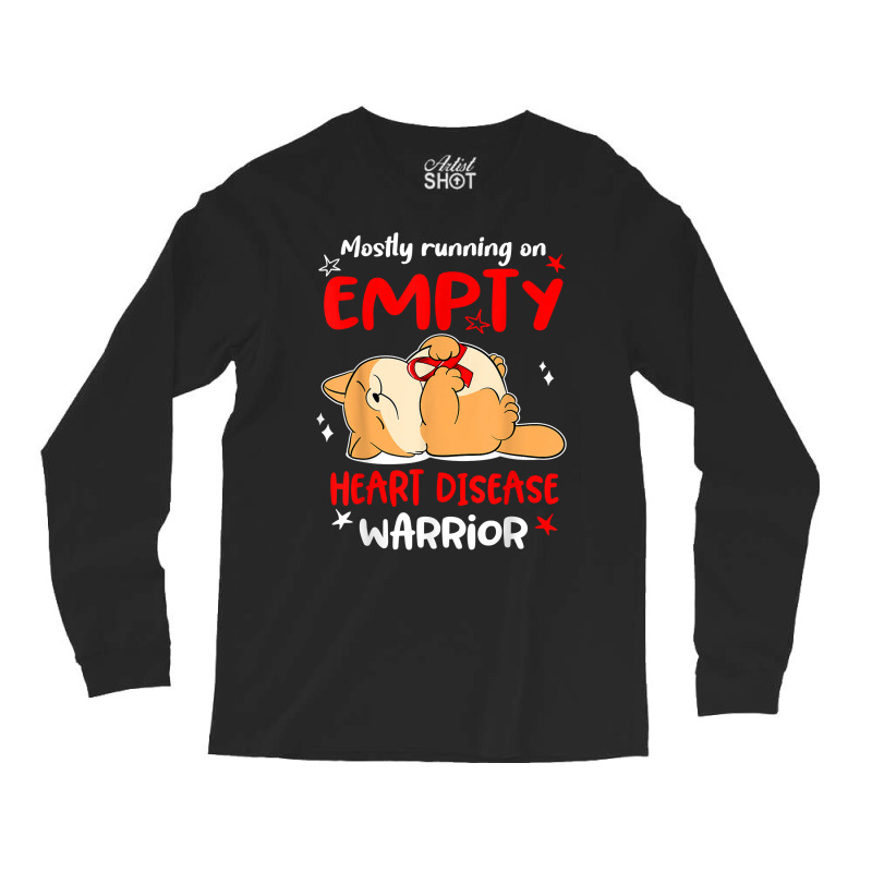 Mostly Running On Empty Heart Disease Warrior T Shirt Long Sleeve Shirts by cm-arts | Artistshot