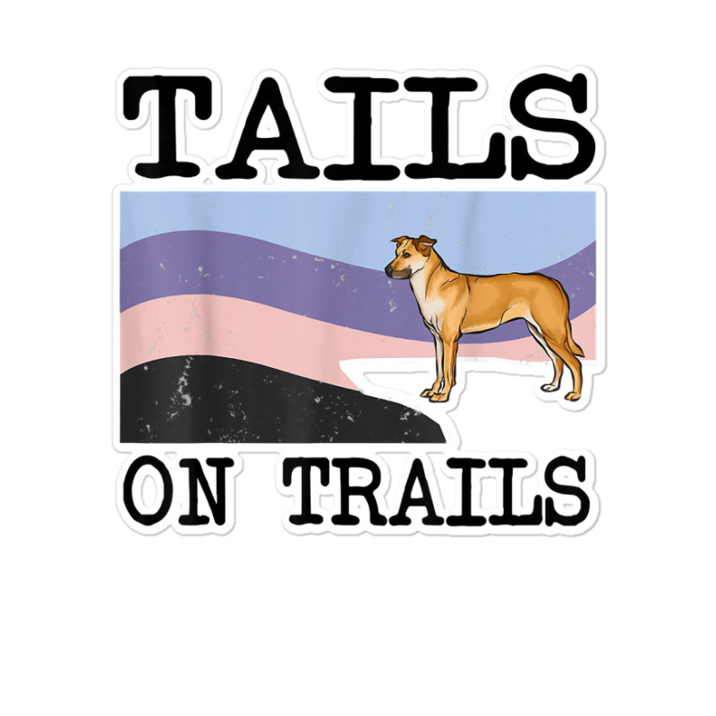 Chinook Tails On Trails Funny Dog Hiking T Shirt Sticker | Artistshot