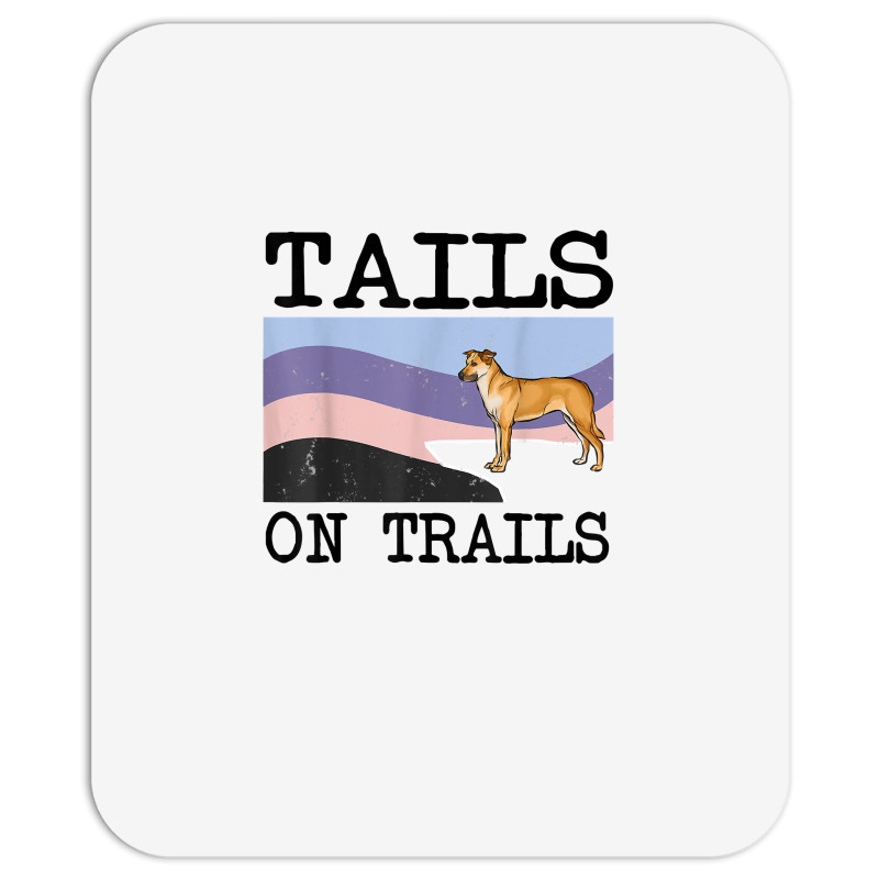 Chinook Tails On Trails Funny Dog Hiking T Shirt Mousepad | Artistshot