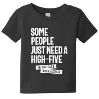 Some People Just Need A High Five Baby Tee | Artistshot