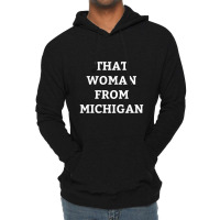 Whitmer Daily Show T Shirt  That Woman From Michigan Lightweight Hoodie | Artistshot