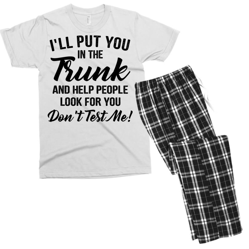 I'll Put You In The Trunk And Help People Look For You Pullover Hoodie Men's T-shirt Pajama Set by cm-arts | Artistshot