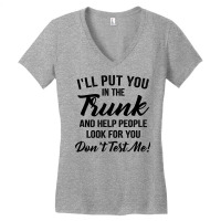 I'll Put You In The Trunk And Help People Look For You Pullover Hoodie Women's V-neck T-shirt | Artistshot