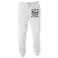 I'll Put You In The Trunk And Help People Look For You Pullover Hoodie Unisex Jogger | Artistshot