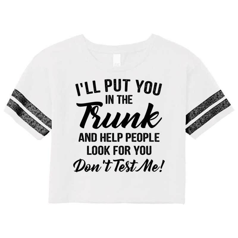 I'll Put You In The Trunk And Help People Look For You Pullover Hoodie Scorecard Crop Tee by cm-arts | Artistshot