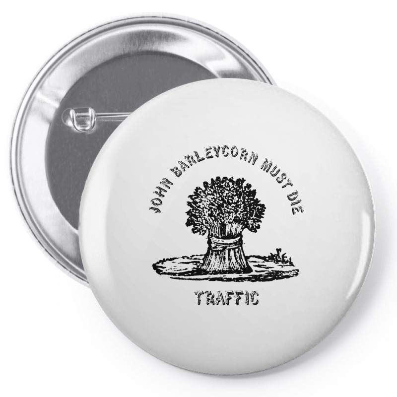 Traffic  John Barleycorn Must Die Pin-back Button | Artistshot