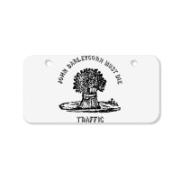 Traffic  John Barleycorn Must Die Bicycle License Plate | Artistshot