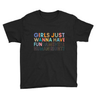 Girls Just Wanna Have Fundamental Rights-ygrdb Youth Tee | Artistshot